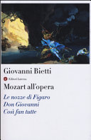 Copertina  Mozart all'opera : Le nozze di Figaro, Don Giovanni, Così fan tutte