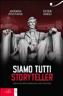 Copertina  Siamo tutti storyteller : dalle fiction americane alla politica