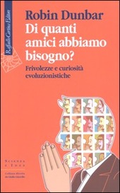 copertina Di quanti amici abbiamo bisogno? : frivolezze e curiosità evoluzionistiche