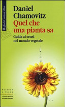 Copertina  Quel che una pianta sa : guida ai sensi nel mondo vegetale