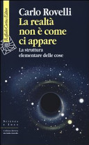 Copertina  La realtà non è come ci appare : la struttura elementare delle cose