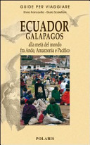 Copertina  Ecuador, Galapagos : alla metà del mondo fra Ande, Amazzonia e Pacifico