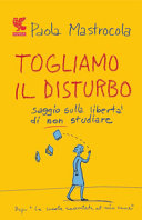 Copertina  Togliamo il disturbo : saggio sulla libertà di non studiare