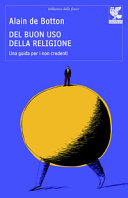 Copertina  Del buon uso della religione : una guida per i non credenti