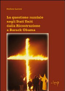 copertina La questione razziale negli Stati Uniti dalla ricostruzione a Barack Obama