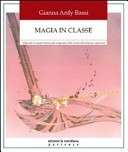 Copertina  Magia in classe : manuale di sopravvivenza per insegnanti delle scuole dell'infanzia e primaria
