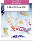 Copertina  Il teatro bambino : itinerari formativi per l'infanzia