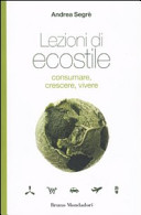 Copertina  Lezioni di ecostile : consumare, crescere, vivere