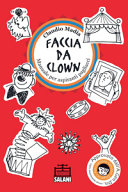 Copertina  Faccia da Clown! : manuale per aspiranti pagliacci