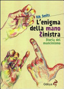 Copertina  L'enigma della mano sinistra : storia del mancinismo