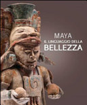 Copertina  Maya : il linguaggio della bellezza