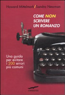 Copertina  Come non scrivere un romanzo : una guida per evitare i 200 errori più comuni