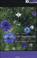 Copertina  Elogio delle vagabonde : erbe, arbusti e fiori alla conquista del mondo