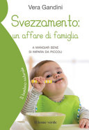 Copertina  Svezzamento: un affare di famiglia : a mangiare bene si impara da piccoli