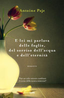 Copertina  E lei mi parlava delle foglie, del sorriso dell'acqua e dell'eternità