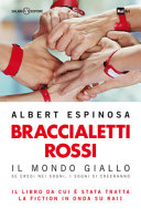 Copertina  Braccialetti rossi : il mondo giallo : se credi nei sogni, i sogni si creeranno