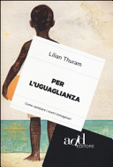 Copertina  Per l'uguaglianza : come cambiare i nostri immaginari
