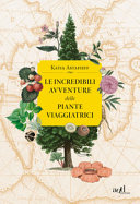 copertina Le incredibili avventure delle piante viaggiatrici