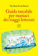 Copertina  Guida tascabile per maniaci dei viaggi letterari