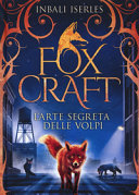 Copertina  FOX CRAFT. L'arte segreta delle volpi. Libro uno
