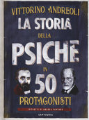 Copertina  La storia della psiche in 50 protagonisti