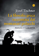 Copertina  La filosofia greca raccontata dai montanari polacchi