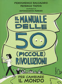 Copertina  Manuale delle 50 (piccole) rivoluzioni per cambiare il mondo