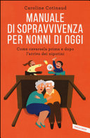 Copertina  Manuale di sopravvivenza per nonni di oggi