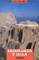 Copertina  Sassolungo e Sella : escursionismo e vie normali di salita alle principali cime