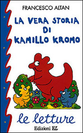 Copertina  La vera storia di Kamillo Kromo