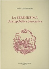 Copertina  La Serenissima : una repubblica burocratica