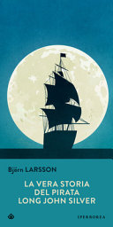 copertina La vera storia del pirata Long John Silver