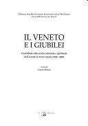 Copertina  Il Veneto e i giubilei : contributo alla storia culturale e spirituale dell'evento in terra veneta, (1300-2000)