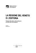 Copertina  La Regione del Veneto e l'editoria : rassegna delle collane e delle pubblicazioni promosse dalla Giunta Regionale ── Gli editori veneti : catalogo delle realtà editoriali presenti nel Veneto