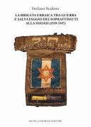 Copertina  La Brigata ebraica tra guerra e salvataggio dei sopravvissuti alla Shoah (1939-1947)