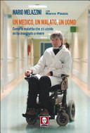 Copertina  Un medico, un malato, un uomo : come la malattia che mi uccide mi ha insegnato a vivere