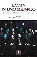 Copertina  La vita in uno sguardo : le vittime del Grande terrore staliniano
