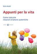 Copertina  Appunti per la vita : come costruire relazioni d'amore autentiche