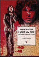 Copertina  Light my fire : versi poetici e dichiarazioni di guerra