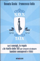 copertina S.O.S. tata : tutti i consigli, le regole e le ricette delle tate per crescere ed educare bambini consapevoli e felici