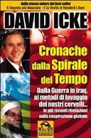 Copertina  Cronache dalla spirale del tempo : dalla guerra in Iraq, ai metodi di lavaggio dei nostri cervelli... : le più recenti rivelazioni sulla cospirazione globale