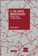 Copertina  Il mio amato brontosauro : vecchie ossa e nuova scienza