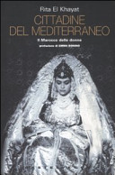 Copertina  Cittadine del Mediterraneo : il Marocco delle donne