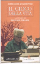 Copertina  Il gioco della vita : la storia di Bohumil Hrabal