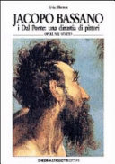 Copertina  Jacopo Bassano : i Dal Ponte una dinastia di pittori : opere nel Veneto 