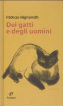 Copertina  Dei gatti e degli uomini : tre racconti, tre poesie, un saggio e sette disegni