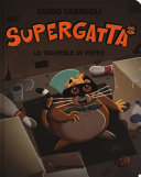 Copertina  Supergatta. La trappola di Peppo