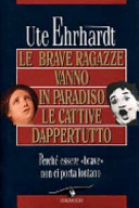 Copertina  Le brave ragazze vanno in paradiso le cattive dappertutto