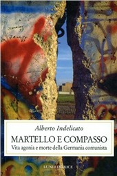 Copertina  Martello e compasso : vita, agonia e morte della Germania comunista