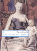 Copertina  Il re, la vergine, la sposa : eros, maternità e potere nella cultura figurativa europea